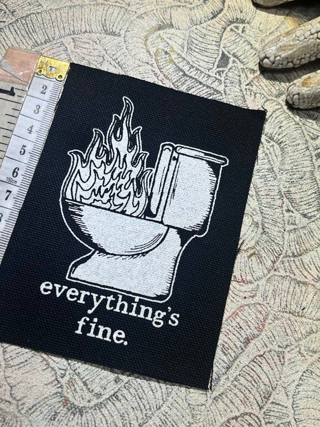 Everything's Fine. Toilet fire patch.