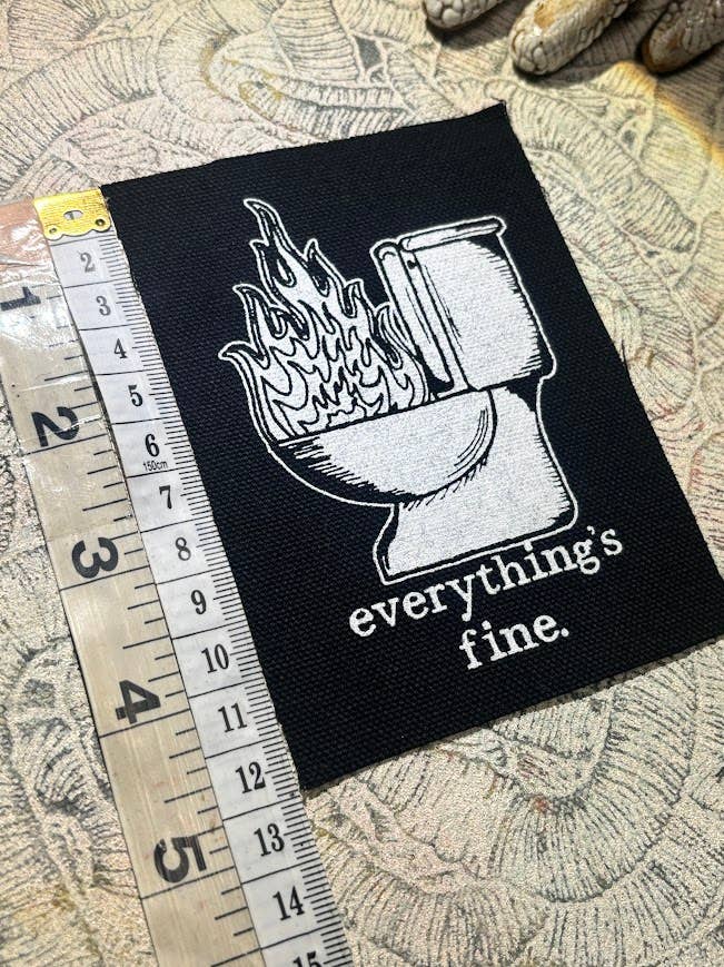 Everything's Fine. Toilet fire patch.