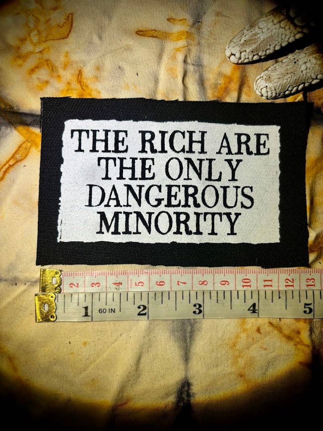 The rich are the only dangerous minority patch.