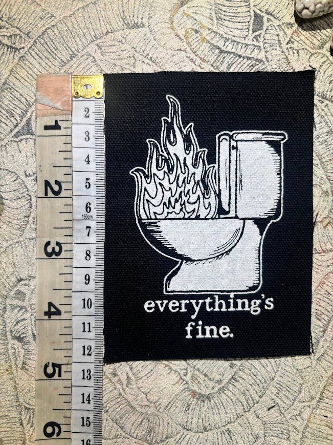 Everything's Fine. Toilet fire patch.