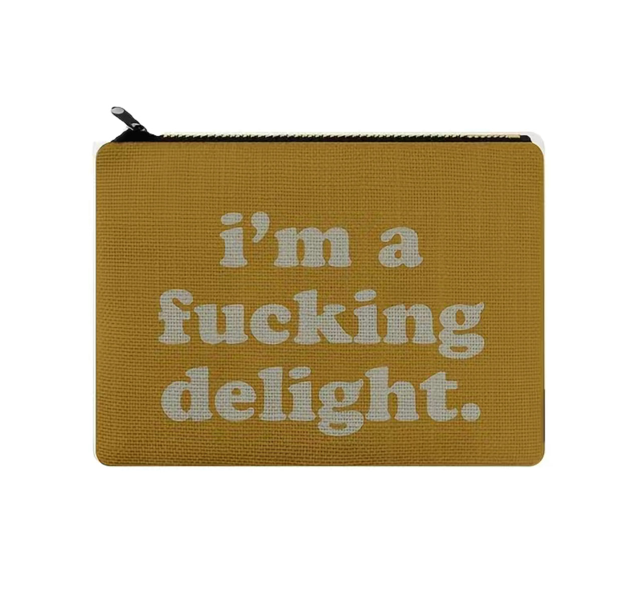 I'm a Fucking Delight Makeup Bag