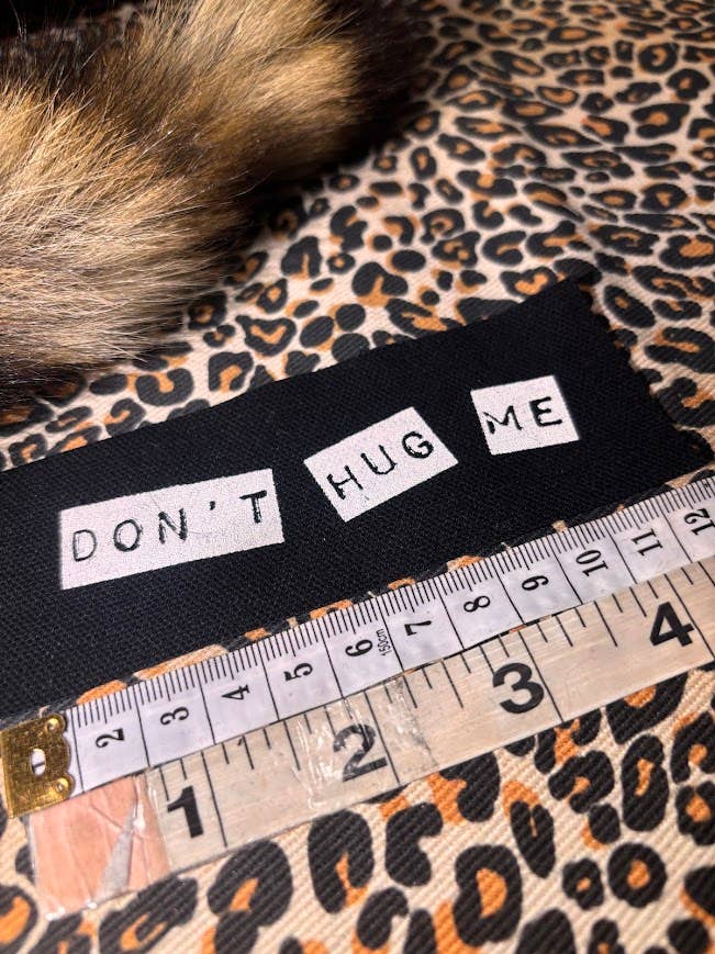 Don't Hug Me mini patch.