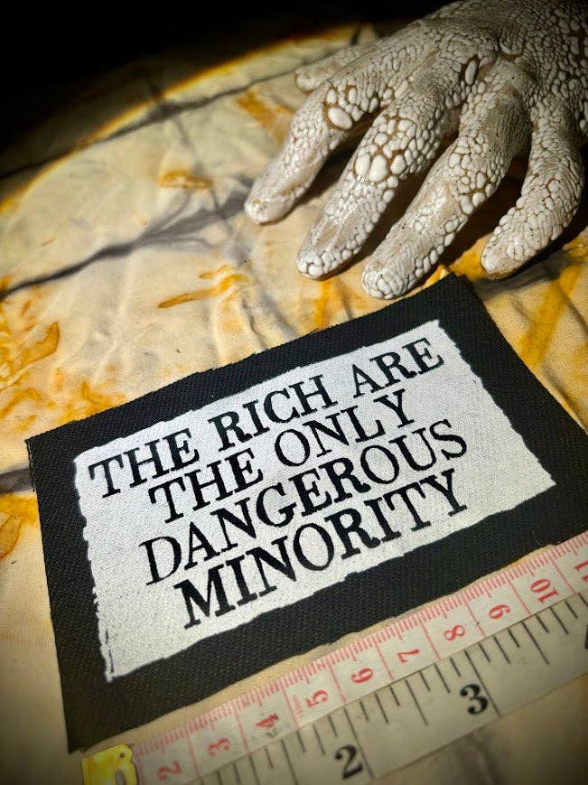 The rich are the only dangerous minority patch.