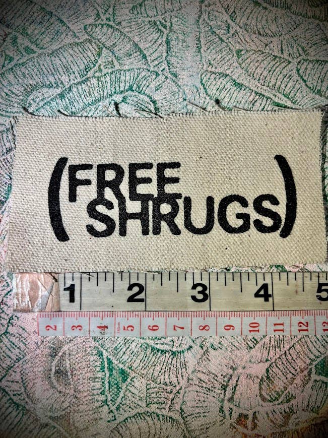 Free Shrugs patch.