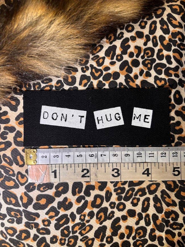 Don't Hug Me mini patch.