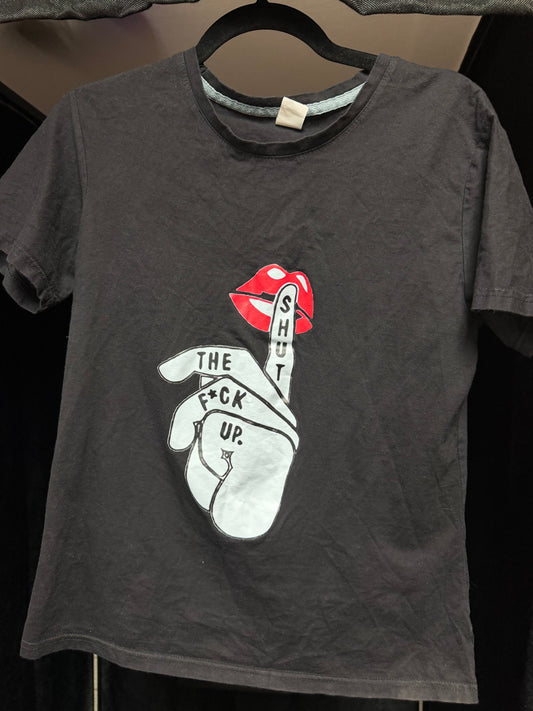 Shut The Fuck Up Shirt- Size Large