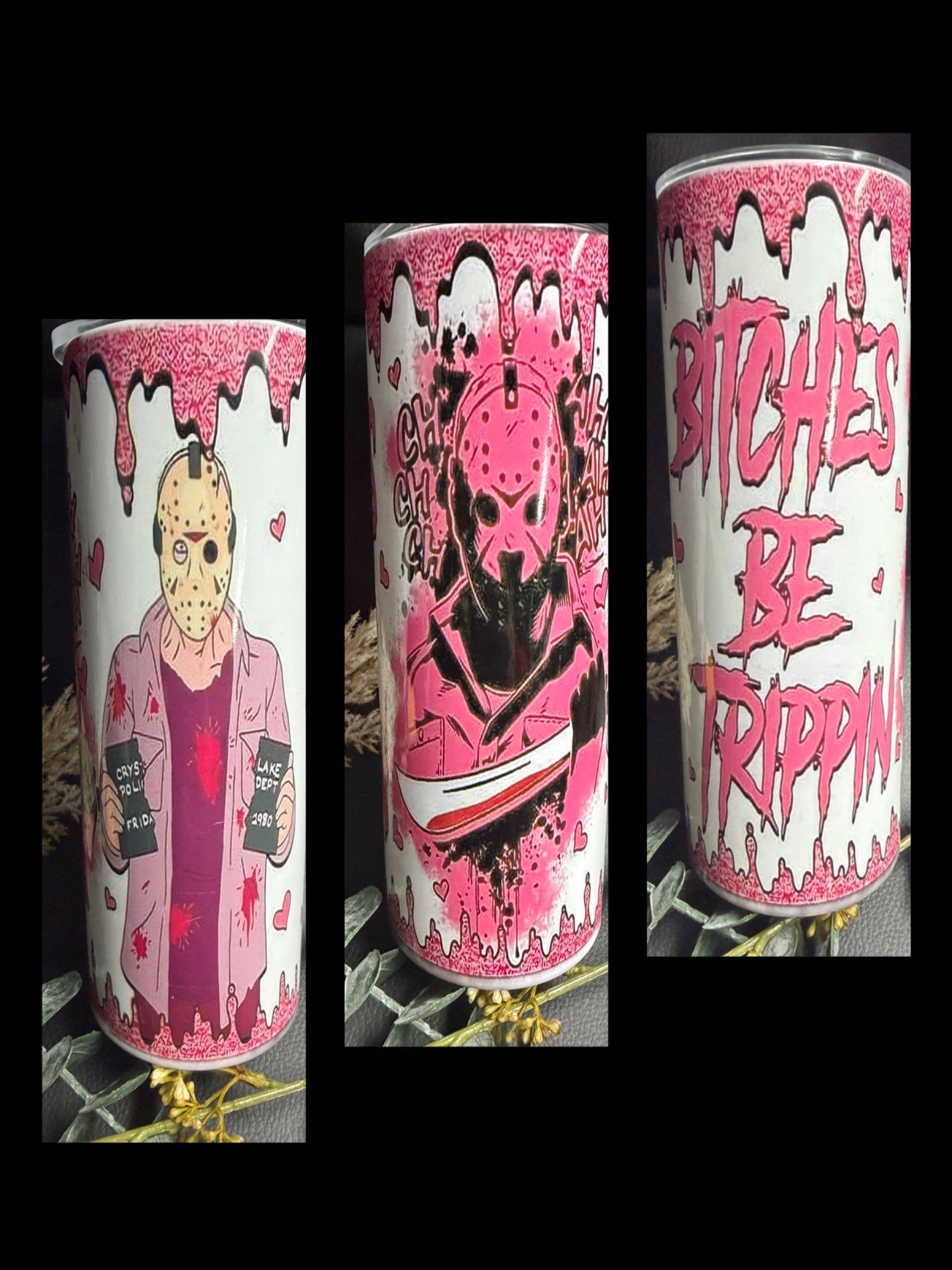 Bitches Be Trippin 20oz Tumbler- Stainless Steel