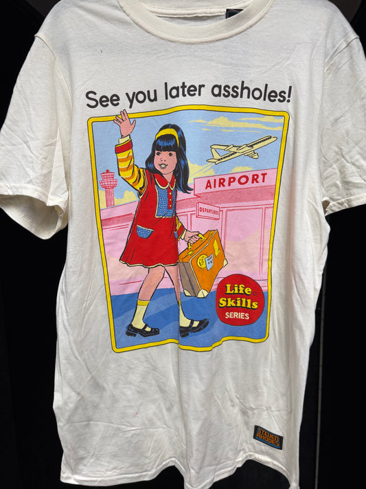 Steven Rhodes- See You Later Assholes- Size Medium