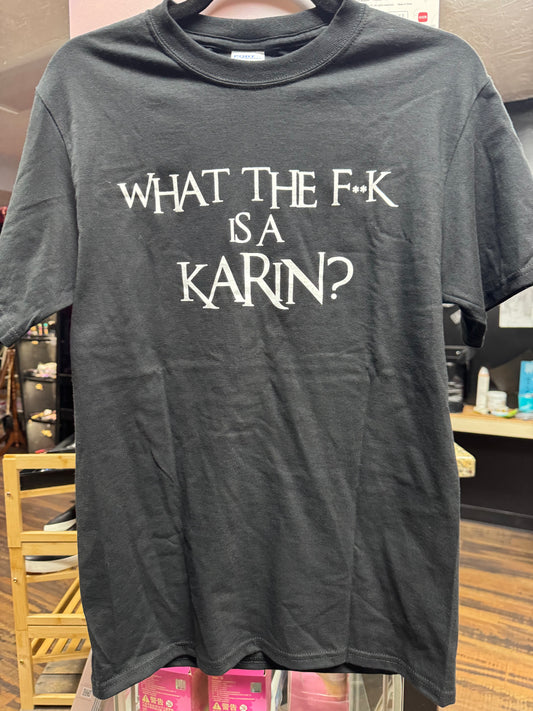 What the F**k is a Karin T-shirt