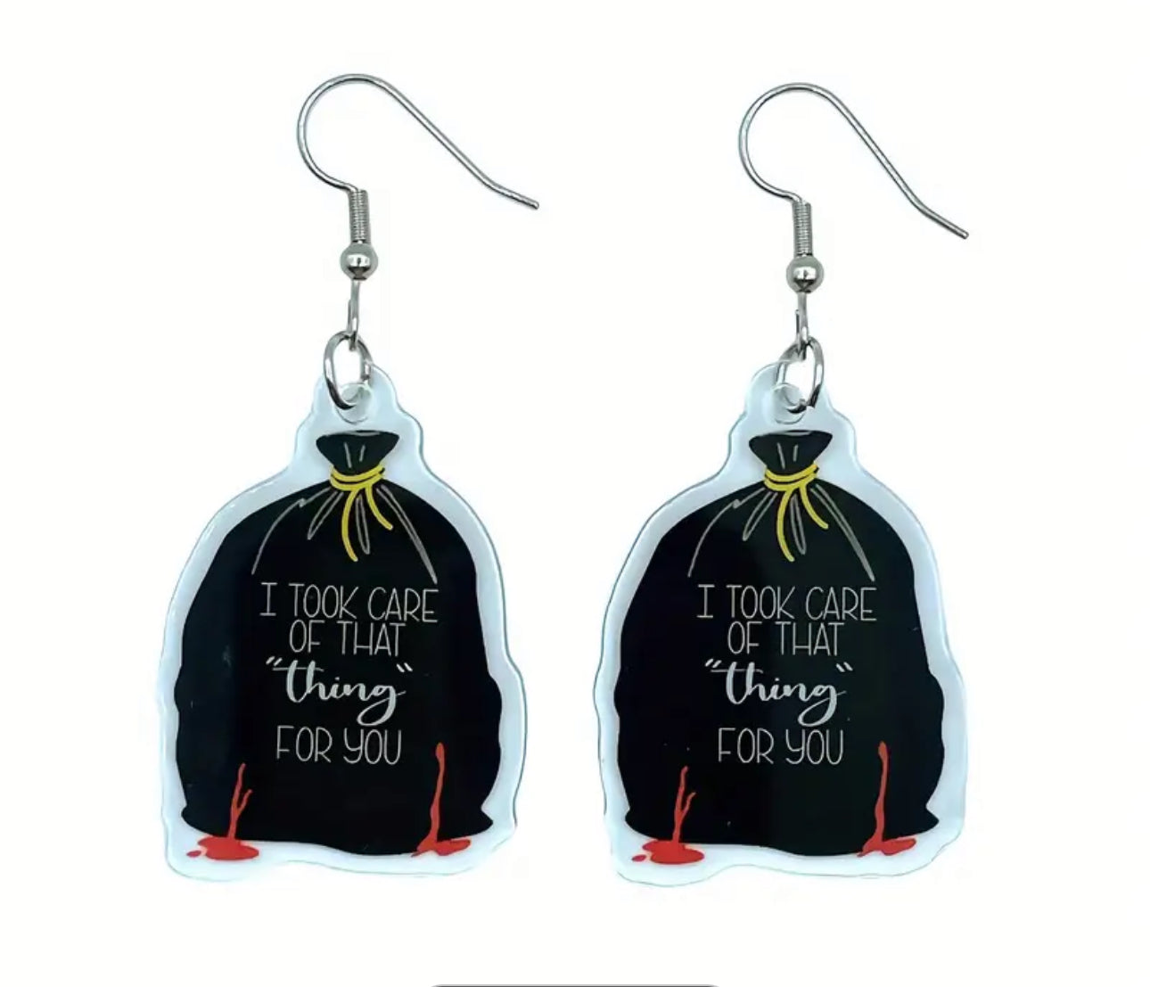 Trash Bag "I Took Care of that Thing for You" Earrings