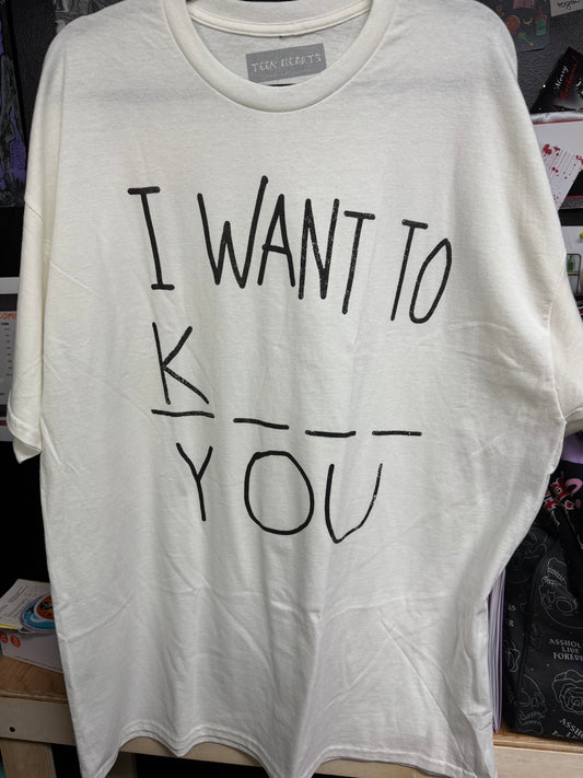 I Want To K--- You Shirt- Size 2xl