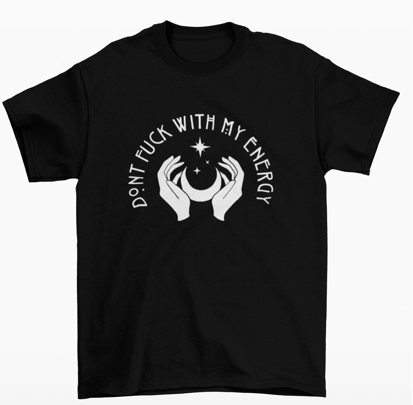 Don't Fuck With My Energy Gothic Witchy Metaphysical Shirt