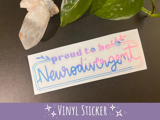 Proud to be Neurodivergent - Mood Boosting Vinyl Sticker in Opal Shimmer